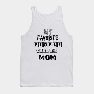 my favorite people call me mom first time mom T-Shirt Tank Top